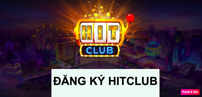 Hướng Dẫn Đăng Ký Hit Club Chỉ Trong Vài Phút Và Thao Tác