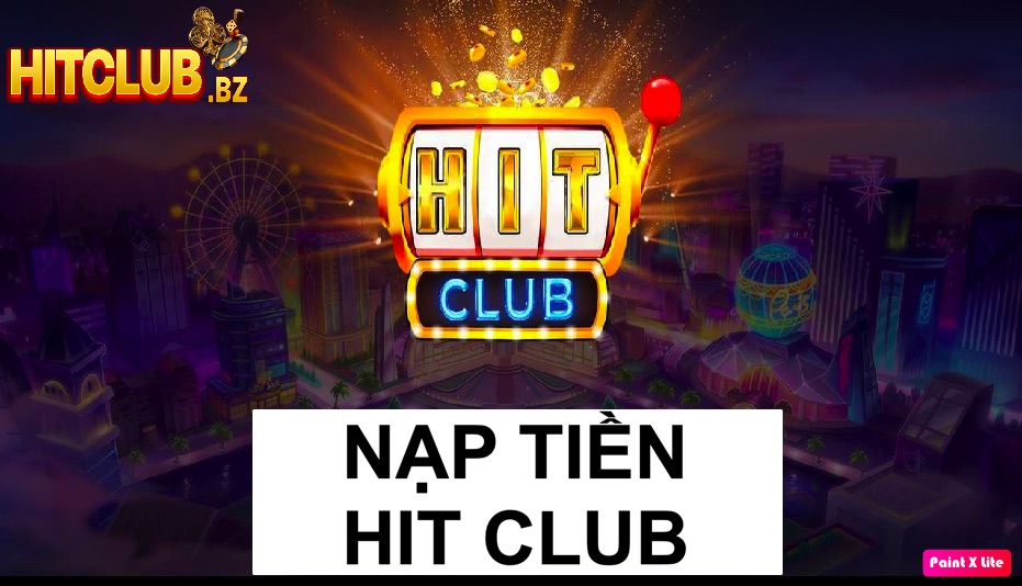 Hướng Dẫn Nạp Tiền Hit Club Nhanh Thông Qua Nhiều Hình Thức